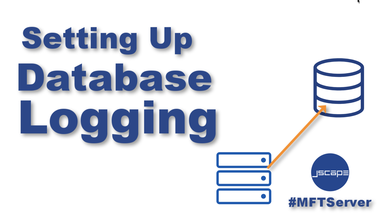 Logging MFT Server Log Data in A Database JSCAPE
